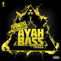 Purchase Virus Syndicate - Ayah Bass (Feat. Trigga) (CDS)