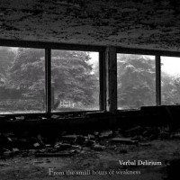 Purchase Verbal Delirium - From The Small Hours Of Weakness
