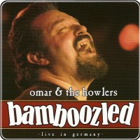 Purchase Omar & the Howlers - Bamboozled