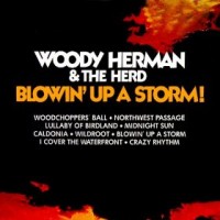 Purchase Woody Herman - Blowin' Up A Storm (With The Herd)