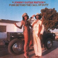 Purchase Johnny "Guitar" Watson - Funk Beyond The Call Of Duty (Vinyl)