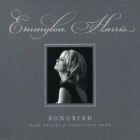 Purchase Emmylou Harris - Songbird: Rare Tracks & Forgotten Gems CD3