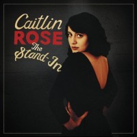 Purchase Caitlin Rose - The Stand-In