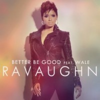 Purchase Ravaughn - Better Be Good (Feat. Wale) (CDS)
