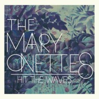 Purchase The Mary Onettes - Hit The Waves