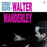 Purchase Walter Wanderley - Sucessos + Boleros = Walter Wanderley (Vinyl)