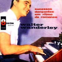 Purchase Walter Wanderley - Sucessos Dancantes Em Ritmo De Romance (Vinyl)