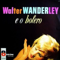 Purchase Walter Wanderley - Walter Wanderley E O Bolero (Vinyl)
