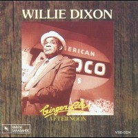 Purchase Willie Dixon - Ginger Ale Afternoon