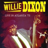 Purchase Willie Dixon - Live In Atlanta '73 (Vinyl)