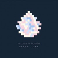 Purchase Urban Cone - We Should Go To France (CDS)