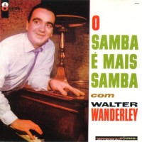 Purchase Walter Wanderley - O Samba E Mais Samba (Vinyl)
