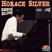 Purchase Horace Silver - Senor Blues 1955-1959