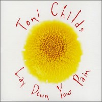 Purchase Toni Childs - Lay Down Your Pain (MCD)