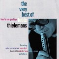 Buy Toots Thielemans - Hard To Say Goodbye: The Very Best Of Toots Thielemans Mp3 Download