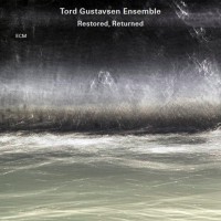 Purchase Tord Gustavsen Ensemble - Restored, Returned