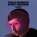 Buy Totally Enormous Extinct Dinosaurs - Garden (Remixes) Mp3 Download