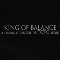 Purchase King Of Balance - A Rockwalk Through The Toto Years