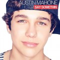 Buy Aaustin Mahone - Say Somethin (CDS) Mp3 Download