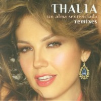 Purchase Thalia - Un Alma Sentenciada (Remixes)