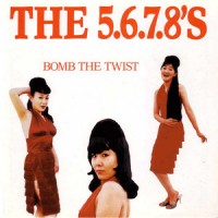 Purchase The 5.6.7.8's - Bomb The Twist (EP)