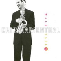 Purchase Eric Marienthal - Walk Tall: Tribute To Cannonball Adderley