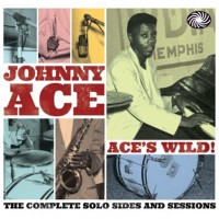 Purchase Johnny Ace - Ace's Wild: The Complete Solo Sides And Sessions CD1