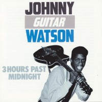 Purchase Johnny "Guitar" Watson - 3 Hours Past Midnight
