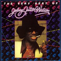 Purchase Johnny "Guitar" Watson - The Very Best Of Johnny Guitar Watson (Vinyl)