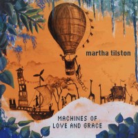Purchase Martha Tilston - Machines Of Love And Grace