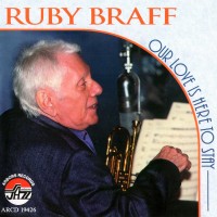 Purchase Ruby Braff - Our Love Is Here To Stay (Remastered 2010)