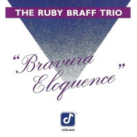 Purchase The Ruby Braff Trio - Bravura Eloquence