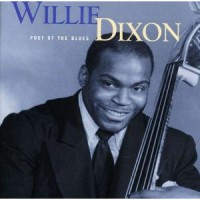 Purchase Willie Dixon - Poet Of The Blues