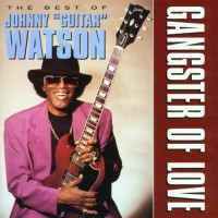 Purchase Johnny "Guitar" Watson - The Best Of Johnny "Guitar" Watson