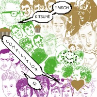 Purchase VA - Kitsune Maison Compilation 12: The Good Fun Issue