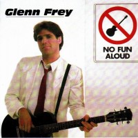 Purchase Glenn Frey - No Fun Aloud