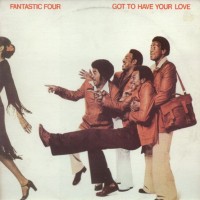 Purchase Fantastic Four - Got To Have Your Love (Vinyl)