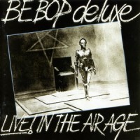 Purchase Be-Bop Deluxe - Live In The Air Age (Remastered 1990)