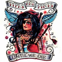 Purchase Pipes And Pints - Until We Die