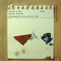 Purchase Steve Lacy - Tips (With Steve Potts & Irene Aebi) (Vinyl)