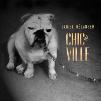 Purchase Daniel Belanger - Chic De Ville