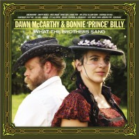Purchase Dawn McCarthy & Bonnie Billy - What The Brothers Sang