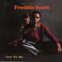Purchase Freddie Scott - Cry To Me - The Best Of Freddie Scott