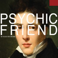 Purchase Psychic Friend - My Rocks Are Dreams