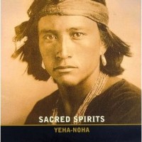 Purchase Sacred Spirits - Yeha-Noha