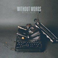 Purchase Bethel Music - Without Words