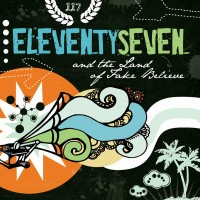 Purchase EleventySeven - And The Land Of Fake Believe
