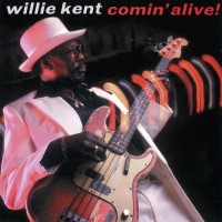 Purchase Willie Kent - Comin' Alive