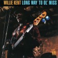 Buy Willie Kent - Long Way To Ol' Miss Mp3 Download