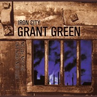 Purchase Grant Green - Iron City (Remastered 1998)
